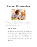 Làm sao để gần con hơn