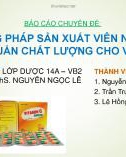 Bài thuyết trình Bào chế và sinh dược học: Phương pháp sản xuất viên nang, các tiêu chuẩn chất lượng cho viên nang