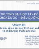 Bài thuyết trình Bào chế và sinh dược học: Yêu cầu về cơ sở, quy trình sản xuất và chất lượng thuốc nhỏ mắt