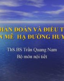 Bài giảng Chẩn đoán và điều trị hôn mê hạ đường huyết - ThS.BS Trần Quang Nam