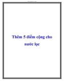 Thêm 5 điểm cộng cho nước lọc