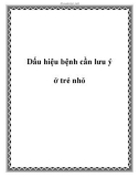 Dấu hiệu bệnh cần lưu ý ở trẻ nhỏ