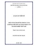 Luận án Tiến sĩ Quản trị kinh doanh: Phân tích ảnh hưởng phong cách lãnh đạo đến kết quả hoạt động của doanh nghiệp Việt Nam