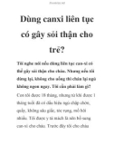 Dùng canxi liên tục có gây sỏi thận cho trẻ?