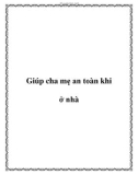 Giúp cha mẹ an toàn khi ở nhà