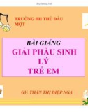 Bài giảng Giải phẫu sinh lý trẻ em: Chương III - GV. Thân Thị Diệp Nga