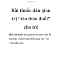 Bài thuốc dân gian trị 'tào tháo đuổi' cho trẻ