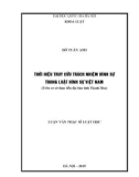 Luận văn Thạc sĩ Luật học: Thời hiệu truy cứu trách nhiệm hình sự trong Luật hình sự Việt Nam (Trên cơ sở thực tiễn địa bàn tỉnh Thanh Hóa)