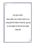 LUẬN VĂN: Quan điểm của C.Mác-Lênin và tư tưởng Hồ Chí Minh về thời kỳ quá độ tư chủ nghĩa tư bản lên chủ nghĩa cộng sản