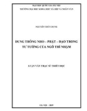 Luận văn Thạc sĩ Triết học: Dung thông Nho - Phật - Đạo trong tư tưởng Ngô Thì Nhậm