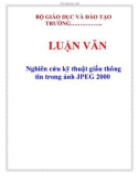 LUẬN VĂN: Nghiên cứu kỹ thuật giấu thông tin trong ảnh JPEG 2000