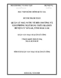 Tóm tắt Luận văn Thạc sĩ Quản lý công: Quản lý nhà nước về Bồi thường và giải phóng mặt bằng trên địa bàn huyện Cư M'gar, tỉnh Đắk Lắk