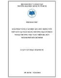 Luận văn Thạc sĩ Kinh tế: Giải pháp nâng cao hiệu quả huy động vốn tiền gửi tại ngân hàng thương mại cổ phần ngoại thương Việt Nam trên địa bàn thành phố Hồ Chí Minh