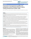 Báo cáo khoa học: Assessment of progesterone profiles and postpartum onset of luteal activity in spring calving Hereford beef suckler cattle