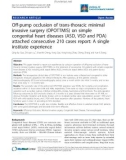 Báo cáo y học: Off-pump occlusion of trans-thoracic minimal invasive surgery (OPOTTMIS) on simple congenital heart diseases (ASD, VSD and PDA) attached consecutive 210 cases report: A single institute experience