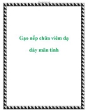 Gạo nếp chữa viêm dạ dày mãn tính