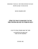 Luận văn Thạc sĩ Khoa học Thư viện: Công tác phục vụ bạn đọc tại Thư viện trường Đại học Sư phạm Hà Nội 2