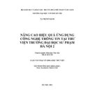 Luận văn Thạc sĩ Khoa học Thư viện: Nâng cao hiệu quả ứng dụng công nghệ thông tin tại thư viện trường Đại học Sư phạm Hà Nội 2