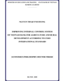 Economics philosophy Doctor thesis: Improving internal control system of Vietnam bank for agriculture and rural development according to COSO international standard