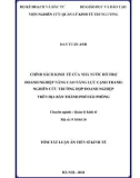 Tóm tắt luận án Tiến sĩ Kinh tế: Chính sách kinh tế của nhà nước hỗ trợ doanh nghiệp nâng cao năng lực cạnh tranh - Nghiên cứu trường hợp doanh nghiệp trên địa bàn thành phố Hải Phòng