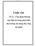 Luận văn: Ứng dụng thương mại điện tử trong phát triển thị trường cho hàng thủ công mỹ nghệ