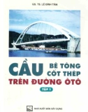 Thiết kế cầu bê tông cốt thép trên đường ôtô (Tập 1): Phần 1