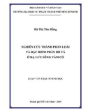 Luận văn Thạc sĩ Sinh học: Nghiên cứu thành phần loài và đặc điểm phân bố cá ở hạ lưu sông Vàm Cỏ