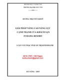 Luận văn Thạc sĩ Quản trị kinh doanh: Giải pháp nâng cao năng lực cạnh tranh của khách sạn Furama Resort