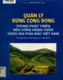 Phương thức quản lý rừng cộng đồng góp phần phát triển bền vững nông thôn vùng núi phía Bắc Việt Nam: Phần 1