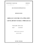 Tóm tắt Luận văn Thạc sĩ Quản lý công: Động lực làm việc của công chức cấp xã huyện Văn Bàn, tỉnh Lào Cai