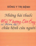 Những bài thuốc Hải Thượng Lãn Ông và Hoa Đà chữa bệnh cứu người - Đông y trị bệnh: Phần 1