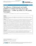 Báo cáo y học: The influence of behavioural and health problems on alcohol and drug use in late adolescence - a follow up study of 2 399 young Norwegians