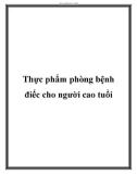 Thực phẩm phòng bệnh điếc cho người cao tuổi