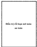 Điều trị rối loạn mỡ máu an toàn