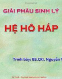 Bài giảng Giải phẫu sinh lý: Hệ hô hấp - BS.CKI. Nguyễn Văn Thịnh