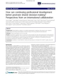 báo cáo khoa học: How can continuing professional development better promote shared decision-making? Perspectives from an international collaboration