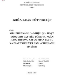 Khóa luận tốt nghiệp: Nâng cao hiệu quả cho vay tiêu dùng tại Ngân Hàng TMCP Đầu tư và phát triển Việt Nam - Chi nhánh Ba Đình