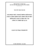 Luận văn Thạc sĩ Kinh tế: Giải pháp thực thi hệ thống kiểm soát chất lượng kiểm toán theo Chuẩn mực kiểm soát chất lượng số 1 tại Công ty TNHH Việt & Co