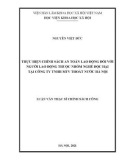 Luận văn Thạc sĩ Chính sách công: Thực hiện chính sách an toàn lao động đối với người lao động thuộc nhóm nghề độc hại tại công ty TNHH MTV Thoát nước Hà Nội