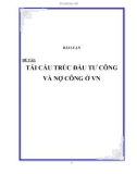 ĐỀ TÀI: TÁI CẤU TRÚC ĐẦU TƯ CÔNG VÀ NỢ CÔNG Ở VN