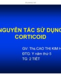 Bài giảng Nguyên tắc sử dụng Corticoid - ThS. Cao Thị Kim Hoàng