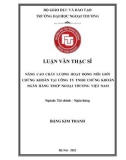 Luận văn Thạc sĩ Tài chính ngân hàng: Nâng cao chất lượng hoạt động môi giới chứng khoán tại Công ty TNHH Chứng khoán Ngân hàng Thương mại Cổ phần Ngoại thương Việt Nam (VCBS)