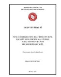 Luận văn Thạc sĩ Quản trị kinh doanh: Nâng cao chất lượng hoạt động tín dụng tại Ngân hàng TMCP Ngoại Thương Việt Nam - Chi nhánh Thanh Xuân