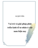 LUẬN VĂN: Vai trò và giải pháp phát triển kinh tế tư nhân ở việt nam hiện nay