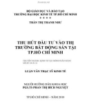 Luận văn Thạc sĩ Kinh tế: Thu hút đầu tư vào thị trường bất động sản tại TP. Hồ Chí Minh