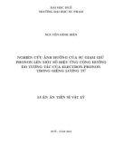 Luận án Tiến sĩ Vật lý: Nghiên cứu ảnh hưởng của sự giam giữ phonon lên một số hiệu ứng cộng hưởng do tương tác của electron-phonon trong giếng lượng tử