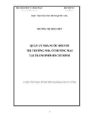 Luận văn Thạc sĩ Quản lý công: Quản lý nhà nước đối với thị trường nhà ở thương mại tại thành phố Hồ Chí Minh