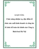 LUẬN VĂN: Chức năng nhiệm vụ, đặc điểm tổ chức sản xuất kinh doanh và công tác tổ chức kế toán tài chính của Công ty Bách hoá Hà Nội