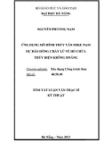 Tóm tắt Luận văn Thạc sĩ Kỹ thuật: Ứng dụng mô hình thủy văn Mike Nam dự báo dòng chảy lũ về hồ chứ thủy điện Krông Hnăng