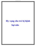 Hy vọng cho trẻ bị bệnh bại não